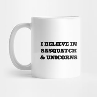 I Believe in Sasquatch & Unicorns Mug